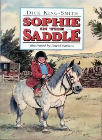 Sophie in the Saddle! (The Sophie Stories) By  Dick King-Smith, .9780744524642