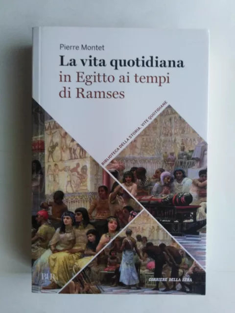 Pierre Montet - La vita quotidiana in Egitto ai tempi di Ramses - Bur 2021