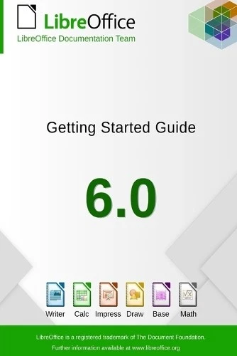 LIBREOFFICE DOCUMENTATION TEAM Getting Started with LibreOffice 6.0 ...
