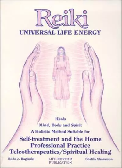 Reiki: Universal Life Energy: Holistic Method Suitable for Self-Treatment and t