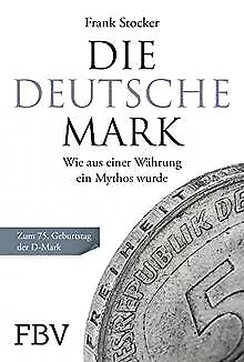 Die Deutsche Mark: Wie aus einer Währung ein Mythos wurde.... | Livre | état bon