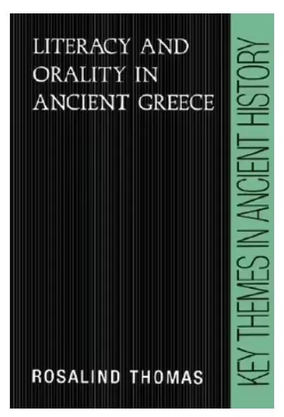 Literacy and Orality in Ancient Greece by Rosalind Thomas (Paperback, 1992)