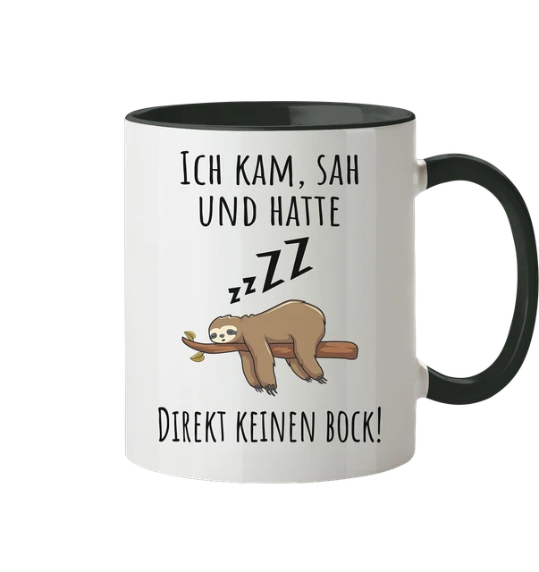 Ich kam, sah und hatte direkt keinen Bock! - Lustige Tasse Geschenk Kollegen