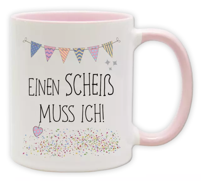 Tasse - Party Becher mit Spruch - Einen Scheiß muss ich!