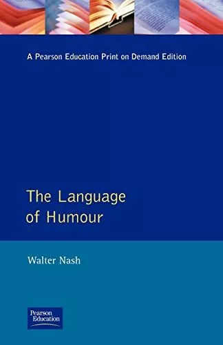 The Language of Humour: 16 (English Language Series) by Nash, Walter Paperback