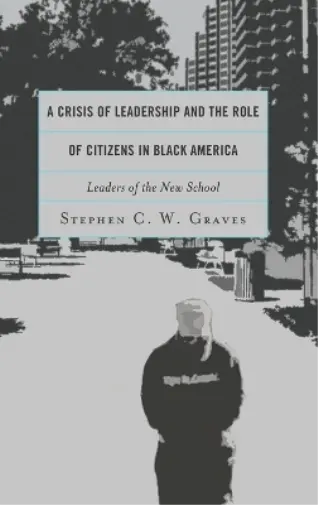 Stephen C.W. Gr A Crisis of Leadership and the Role of Citizens in Black (Relié)