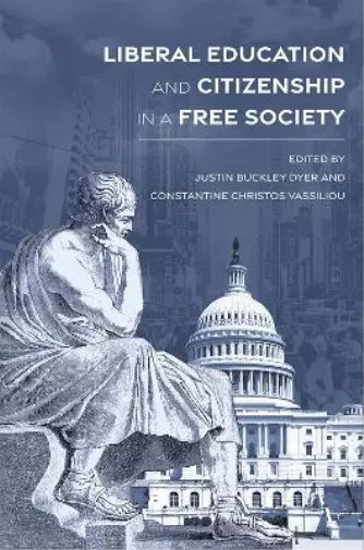 Constantine Christos Va Liberal Education and Citizenship in a Free  (Hardback)