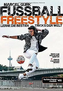 Fußball Freestyle: Lerne die besten Tricks der Welt... | Buch | Zustand sehr gut