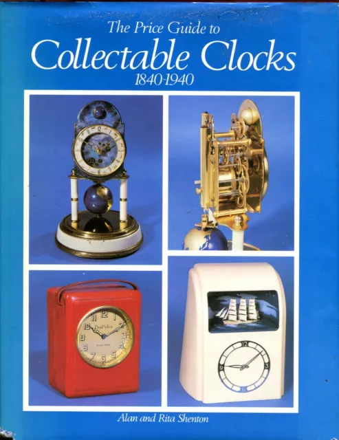 The Price Guide to Collectable Clocks, 1840 - 1940. ( 1990 reprint)