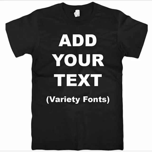 Custom Personalized T-shirts-Your Own Text Here Different Colors Available