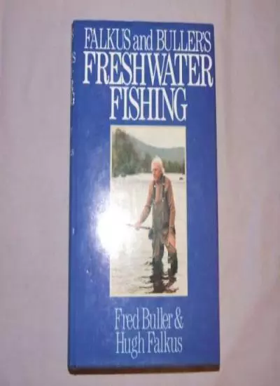 Falkus and Buller's Freshwater Fishing: A Book of Tackles and T .9780091712808
