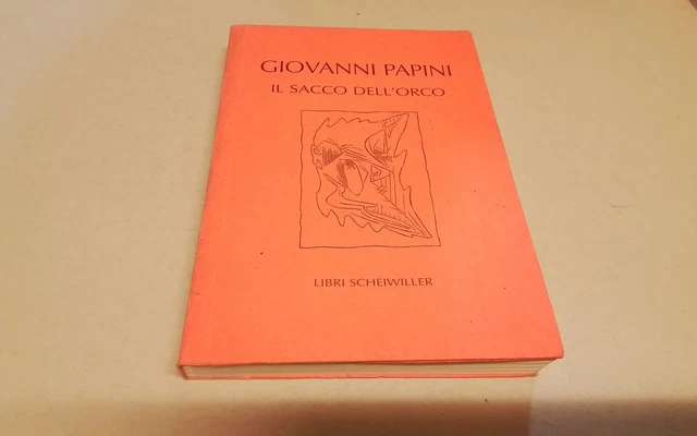 IL SACCO DELL'ORCO, Giovanni Papini, Libri Scheiwiller, 2000, 12f26