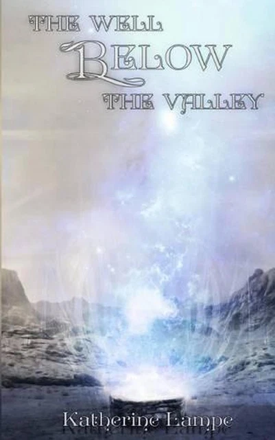 The Well Below the Valley by Katherine Lampe (English) Paperback Book