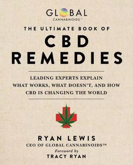 The Ultimate Book of CBD Remedies: Leading Experts Explain What Works, What Does