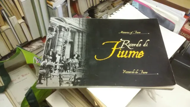 RICORDO DI FIUME, MEMORY OF FIUME, RECUERDO DE FIUME, 10a22