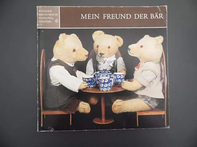 Mein Freund der Bär Teddybären aus der Sammlung M. Reichstein