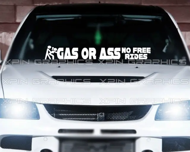 Gas Or Ass No Free Rides Windshield Decal Sticker Banner USDM JDM Euro KDM