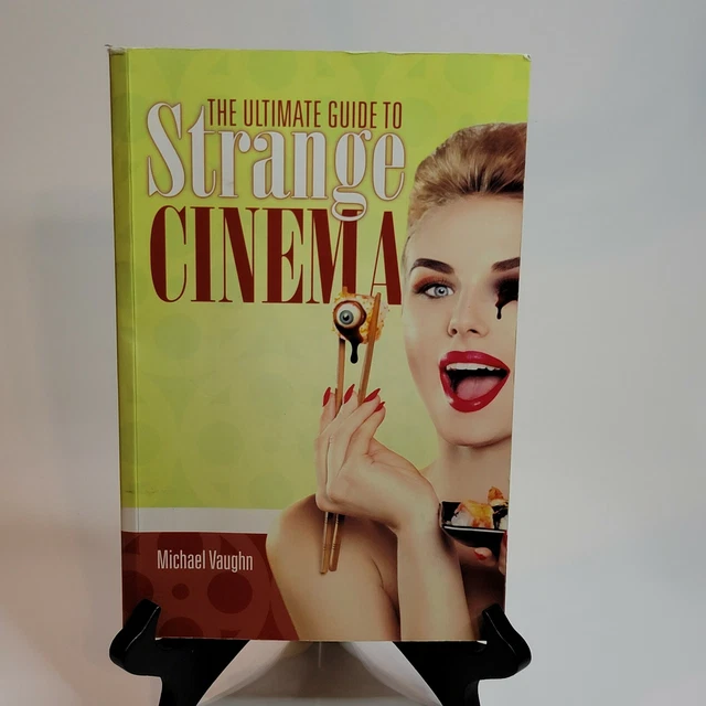 The Ultimate Guide to Strange Cinema, , Vaughn, Michael, Good, 2017-12-28,