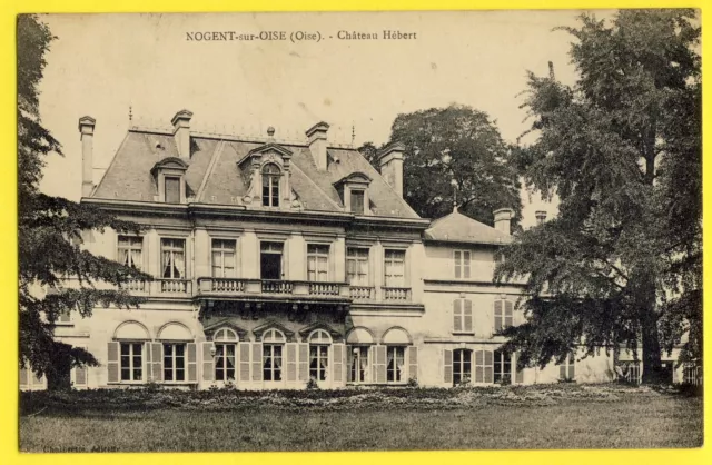 cpa 60 - NOGENT sur OISE CHÂTEAU HEBERT Cachet Trésors et Postes Novembre 1914