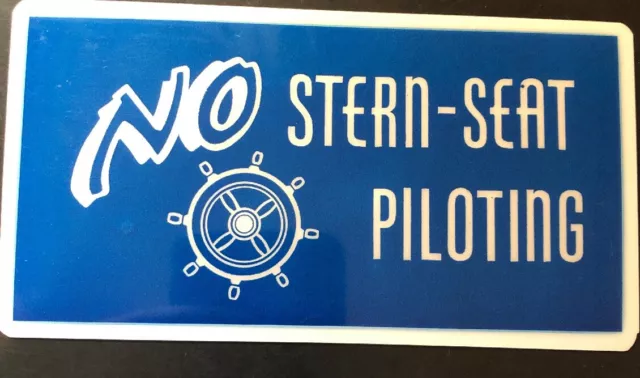 NO Stern Seat Piloting plaque sign 3” x 6"  NOS funny No Back Seat Driving Decal