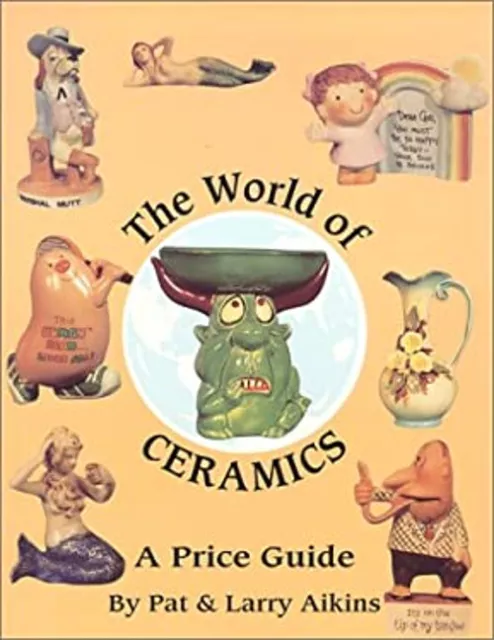 The World of Ceramics : A Price Guide Paperback Larry, Aikins, Pa