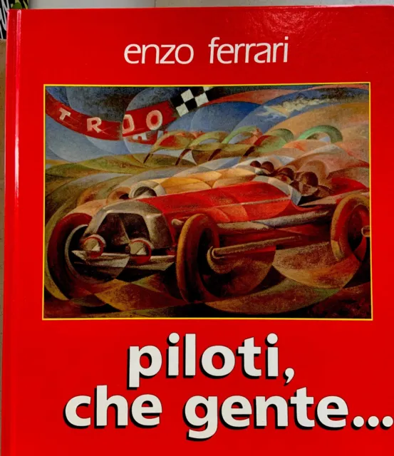 ENZO FERRARI PILOTI CHE GENTE...CONTI EDITORE 1985 terza edizione 