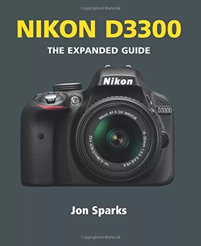 Nikon D3300 (Étendu Guides) Par Jon Sparks, Neuf Livre ,Gratuit & , (Pa