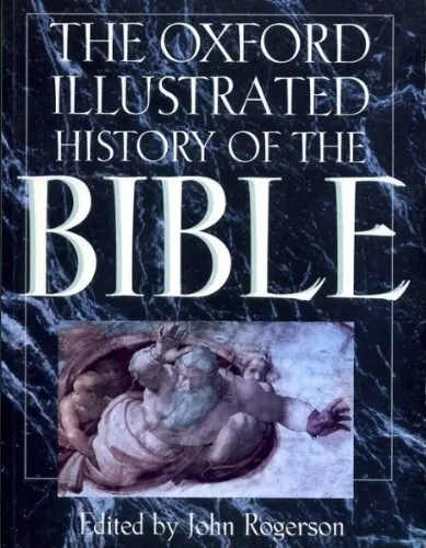 THE OXFORD ILLUSTRATED HISTORY OF THE BIBLE. by Rogerson, John (edit). Book The