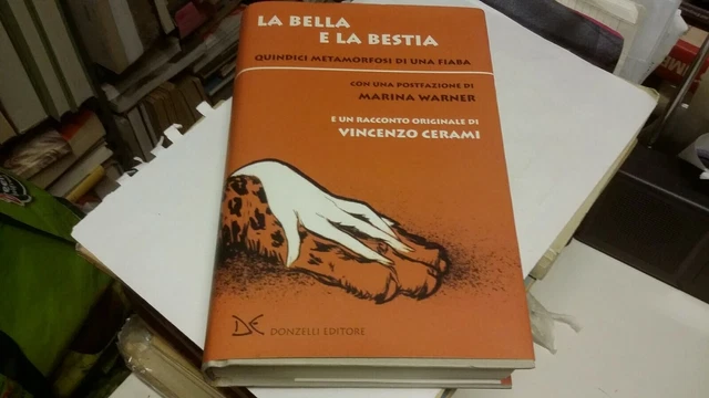 BELLA E LA BESTIA. QUINDICI METAMORFOSI DI UNA FIABA (LA) AA.VV., 29mr22