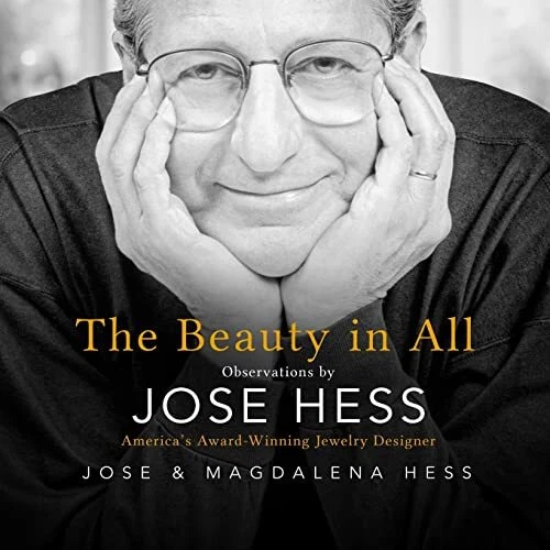 The Beauty in All Observations by Jose Hess America's Award-Winning Jewelry D...