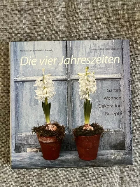 Ahlefeldt-Laurvig, Mette Maria: Die vier Jahreszeiten. Garten, Wohnen, ...