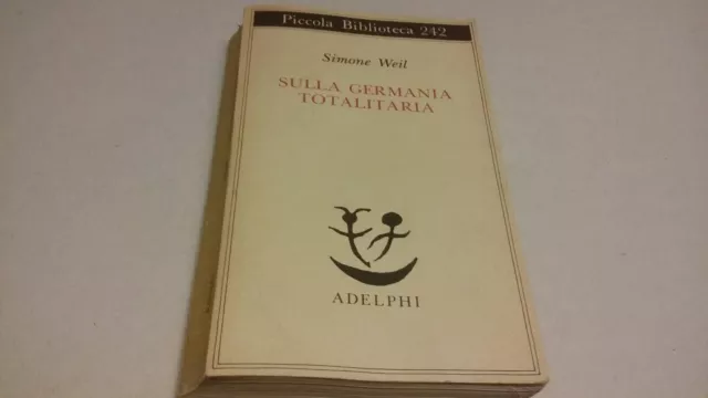 S Weil - Sulla Germania Totalitaria - Piccola Biblioteca 242 Adelphi, 18d22