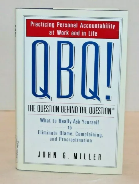 QBQ! The Question Behind The Question By John G. Miller Hardback Book Signed!!