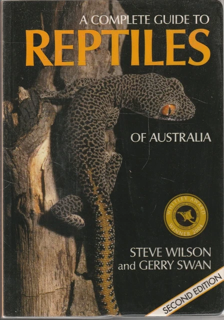 A COMPLETE GUIDE TO THE REPTILES OF AUSTRALIA by STEVE WILSON & GERRY