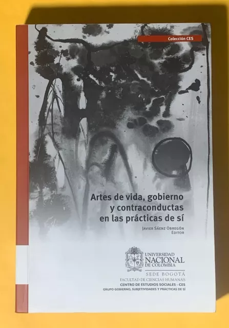 Artes de vida gobierno y contraconductas en las prácticas de si