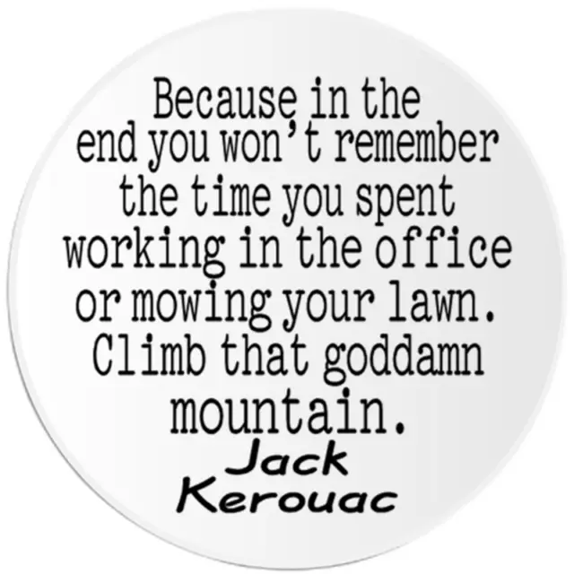 Climb That G*ddamn Mountain Jack Kerouac - Circle Sticker Decal 3 Inch