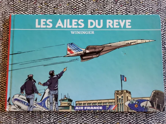 AIR FRANCE -LES AILES DU RÊVE WININGER -  BD Bande Dessinée avion