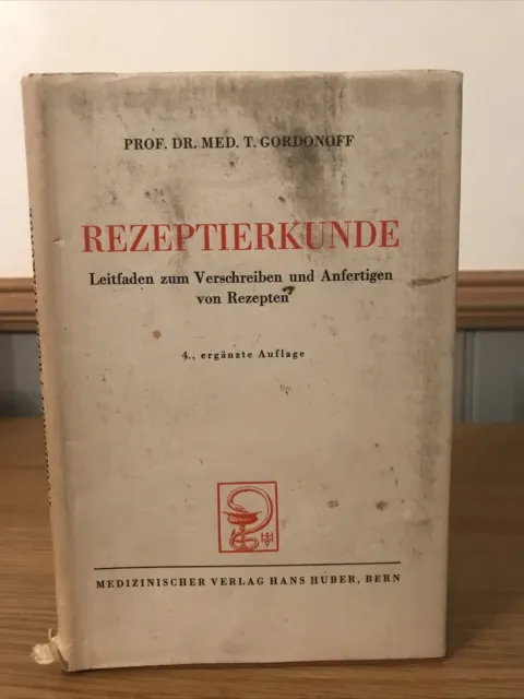 Rezepttierkunde von Prof. Dr. Med T Gordonnoff HB DJ 1947 auf Deutsch