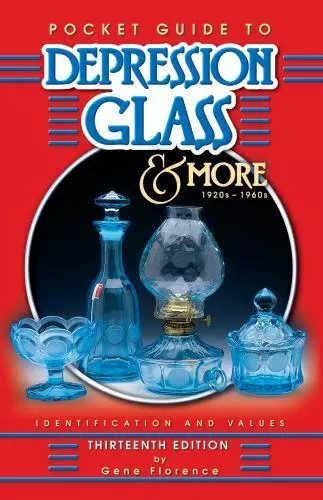 Pocket Guide to Depression Glass & More: 1920s-1960s: Identification & Values