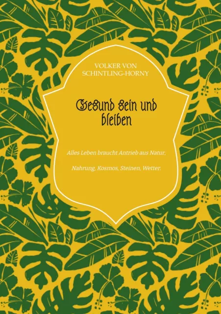 Gesund sein und bleiben Volker von Schintling-Horny Taschenbuch Paperback 312 S.