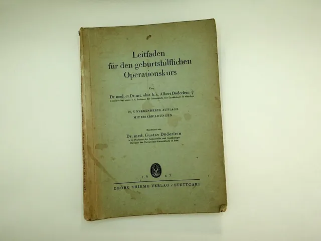 Gustav Döderlein - Leitfaden für den geburtshilflichen Operationskurs - 1947