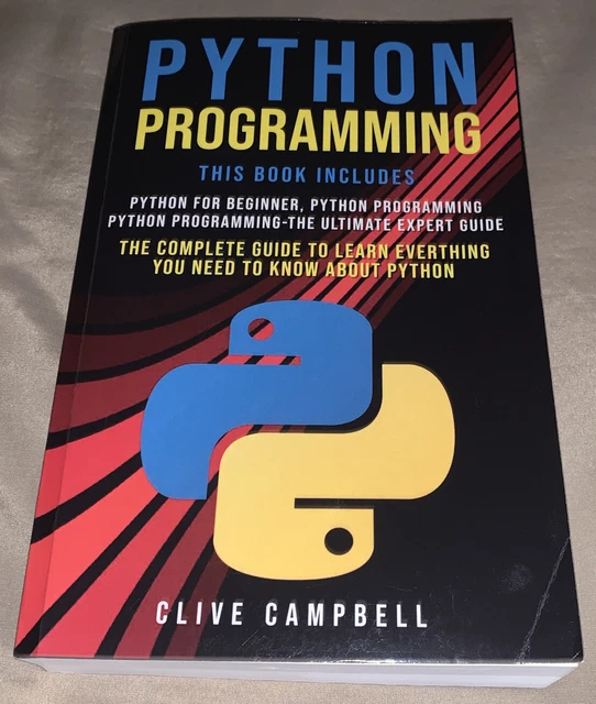 PYTHON PROGRAMMING BY Clive Campbell Complete Guide to Learn Everything ...