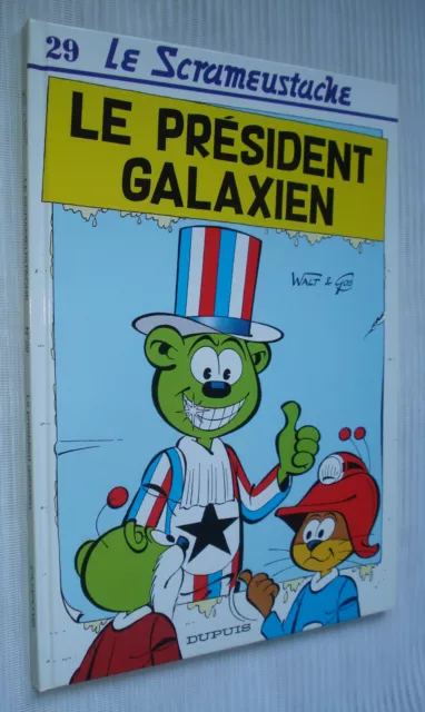 SCRAMEUSTACHE 29 : Le président Galaxien - Walt et Gos - EO Dupuis 1997