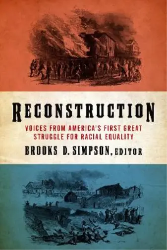 Brooks D. Simps Reconstruction: Voices from America's First Great Strugg (Relié)