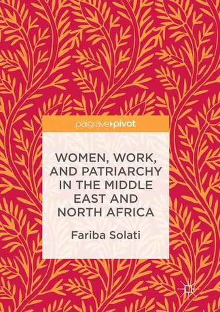 WOMEN, WORK, AND Patriarchy in the Middle East and North Africa by ...