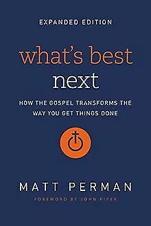 What's Best Next: How the Gospel Transforms the Way You ... | Buch | Zustand gut