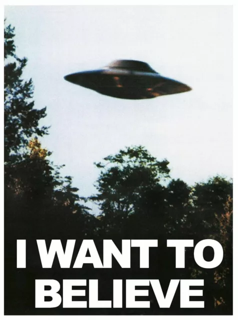 Poster I WANT TO BELIEVE - X Files - SERIE TV 90s FILM UFO ALIENI EXTRATERRESTRI