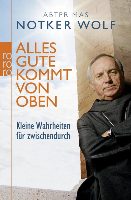 Alles Gute kommt von oben: Kleine Wahrheiten für zwischendurch, Abtprimas N ...