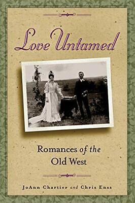 Love Untamed: Romances of the Old West. Chartier, Enss 9780762711420 New<|