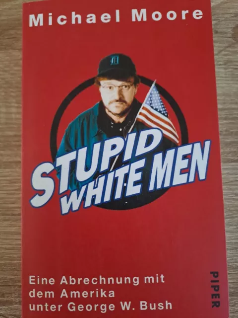 Stupid White Men von Michael Moore